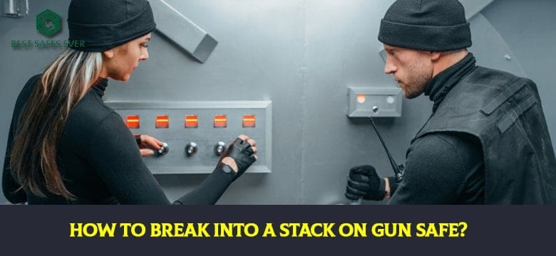 How To Break Into A Stack On Gun Safe