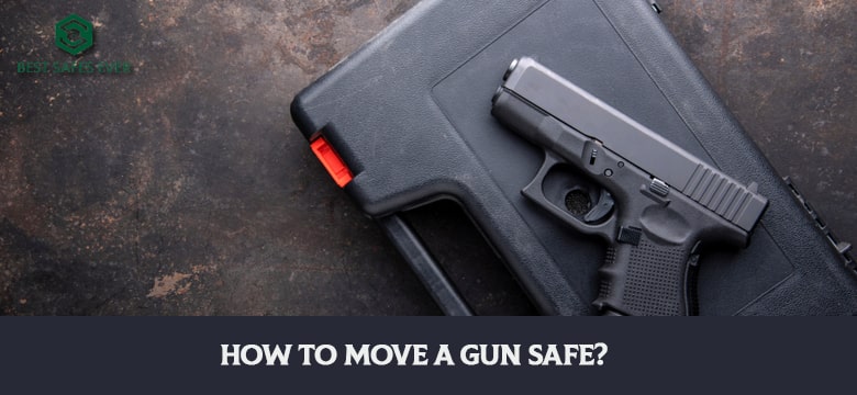 How To Move A Gun Safe